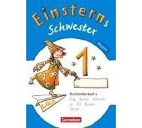 Einsterns Schwester - Erstlesen 1. Jahrgangsstufe. Buchstabenheft 4. Bayern 2014