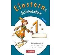 Einsterns Schwester - Erstlesen 1. Jahrgangsstufe. Buchstabenheft 6. Bayern 2014
