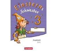 Einsterns Schwester - Sprache Und Lesen 3. Schuljahr - Projektheft