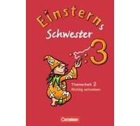 Einsterns Schwester - Sprache Und Lesen 3. Themenheft 2. Richtig Schreiben