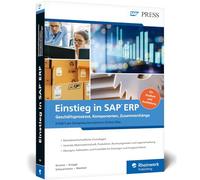 Einstieg in SAP ERP: Geschäftsprozesse, Komponenten, Zusammenhänge - Erklärt am Beispiel-Unternehmen Global Bike
