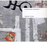 Einsturzende Neubauten - Silence is Sexy
