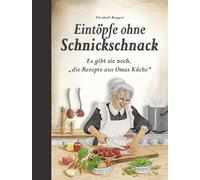 Eintöpfe ohne Schnickschnack: Es gibt sie noch, "die Rezepte aus Omas Küche"