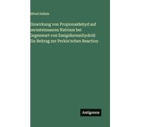 Einwirkung von Propionaldehyd auf bernsteinsaures Natrium bei Gegenwart von Essigsäureanhydrid: Ein Beitrag zur Perkin'schen Reaction