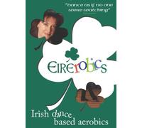 Eirerobics:Irish Dance Aerobic [Import allemand]