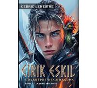 EIRIK EKSIL - L’ACADÉMIE DES DRAGONS: Livre I : La Rune Interdite