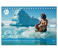 Eisbaden (Tischkalender 2026 DIN A5 quer), CALVENDO Monatskalender: Cold Thermogenesis - mit Kälte das Immunsystem auf Trab bringen