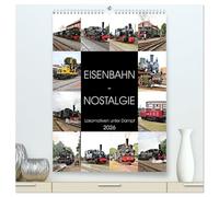 EISENBAHN - NOSTALGIE - 2026 (hochwertiger Premium Wandkalender 2026 DIN A2 hoch), Kunstdruck in Hochglanz: Dampflokomotiven - historische Erinnerungen aus vergangenen Tagen.