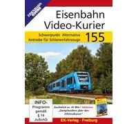 Eisenbahn Video-Kurier 155 - Schwerpunkt: Alternative Antriebe für Schienenfahrzeuge