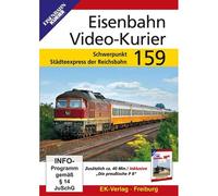 Eisenbahn Video-Kurier 159: Städteexpress Der Reichsbahn - Gestern & Heute