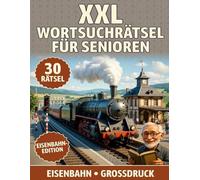 Eisenbahn: Wortsuchrätsel - Eisenbahn: 30 Rätsel | XXL Wortsuche im Großdruck für Senioren | Rätselbuch Deutsch