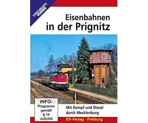 Eisenbahnen in der Prignitz: Mit Dampf und Diesel durch Mecklenburg