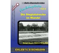 Eisenbahnzeitreise Teil 4 - Die Siegtalstrecke im Wandel