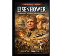 Eisenhower: Commander in Chief of a Divided World