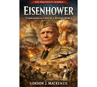Eisenhower: Commander in Chief of a Divided World
