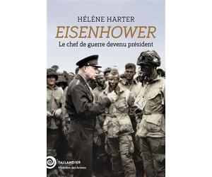 Eisenhower Le chef de guerre devenu président - Hélène Harter - Tallandier - broché - Biographie