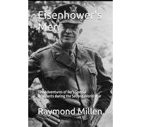 Eisenhower's Men: The Adventures of Ike’s Special Assistants during the Second World War