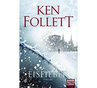 Ken Follett – Eisfieber – Thriller – Poche