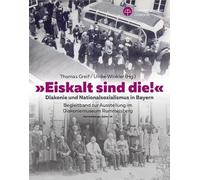 "Eiskalt sind die!": Diakonie und Nationalsozialismus in Bayern