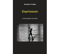 Eisprinzessin: 22. Fall um Katherina "Kate" Schulz