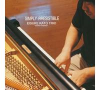 Eisuke Kato Trio - Simply Irresistible