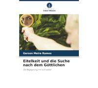 Eitelkeit und die Suche nach dem Göttlichen: Die Begegnung mit sich selbst