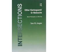 Either Kierkegaard/Or Nietzsche