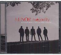 Minor Majority - Either Way I Think You Know