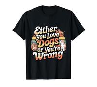 Either You Love Dogs Or You're Wrong Pet Parent - T-Shirt Graphique avec Valeur