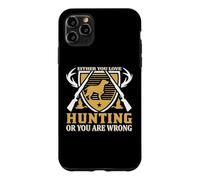 Either You Love Hunting Or You are Wrong Hunter Life Coque pour iPhone 11 Pro Max