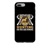 Either You Love Hunting Or You are Wrong Hunter Life Coque pour iPhone 7 Plus/8 Plus