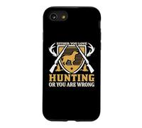 Either You Love Hunting Or You are Wrong Hunter Life Coque pour iPhone SE (2020) / 7/8