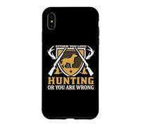 Either You Love Hunting Or You are Wrong Hunter Life Coque pour iPhone XS Max