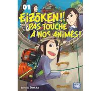 Eizôken !! Pas touche à nos animés ! T01