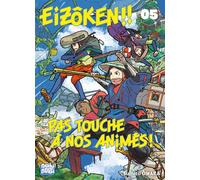 Eizôken !! Pas touche à nos animés ! T05 - Sumito Ôwara - Nobi Nobi - broché - Manga