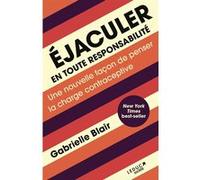 Éjaculer en toute responsabilité: Une nouvelle façon de penser la charge contraceptive