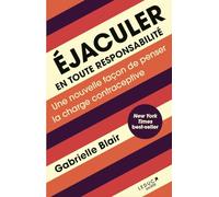 Éjaculer en toute responsabilité: Une nouvelle façon de penser la charge contraceptive