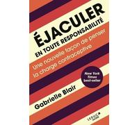 Éjaculer en toute responsabilité: Une nouvelle façon de penser la charge contraceptive