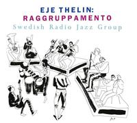 Eje Thelin - Raggruppamento-Swedish Radio Jazz Group [Import]