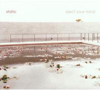 Eject Your Mind by Static (2002-02-04)