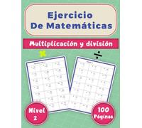 Ejercicio de matemáticas: Cuaderno de ejercicios de Multiplicación y división para niños nivel 2, 2100 problemas de matemáticas, Dígitos del 100-999