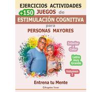 Ejercicios Actividades +150 Juegos de Estimulación Cognitiva para Personas Mayores 2 | Entrena tu Mente | Letra grande Interior a color: Pasatiempos | ... |Demencia, Alzhéimer, deterioro cognitivo