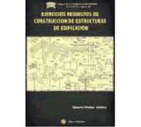 Ejercicios Resueltos De Construcción De Estructuras De Edificación - Medina Sánchez, Eduardo Medina Sánchez, Eduardo (Auteur)