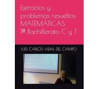 Ejercicios y problemas resueltos MATEMÁTICAS 1º Bachillerato C y T