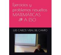 Ejercicios y problemas resueltos MATEMÁTICAS 4ºA ESO