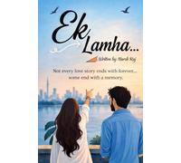 Ek Lamha: Not Every Love Story ends with forever, some end with a memory
