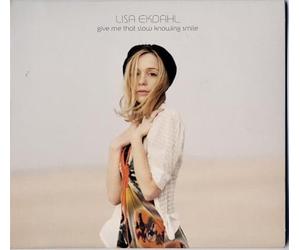 Ekdahl, Lisa - Give Me That Slow Knowing Smile