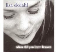 Ekdahl, Lisa - When Did You Leave Heaven