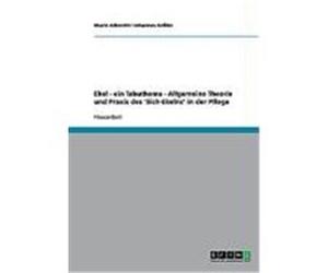 Ekel - ein Tabuthema - Allgemeine Theorie und Praxis des 'Sich-Ekelns' in der Pflege Albrecht, Mario, Keáler, Johannes (Auteur)