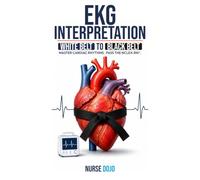 EKG Interpretation: White Belt to Black Belt: Rhythm recognition for nurses, students, and the NCLEX-RN - from your first normal sinus rhythm to a 12-lead STEMI